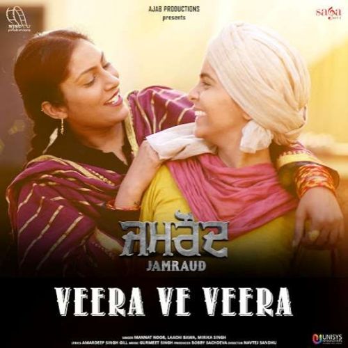 Veera Ve Veera (Jamraud) Mannat Noor Mp3 Song Download