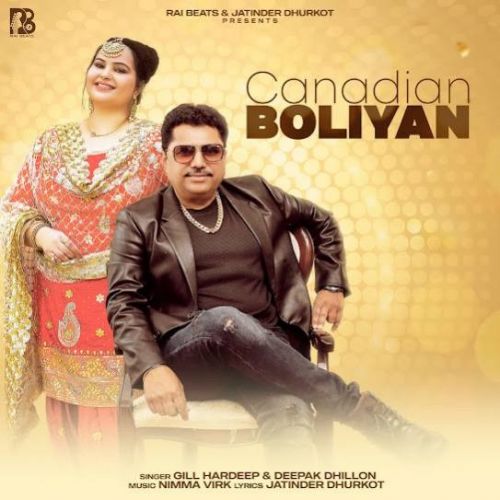 Canadian Boliyan Gill Hardeep, Deepak Dhillon Mp3 Song Download