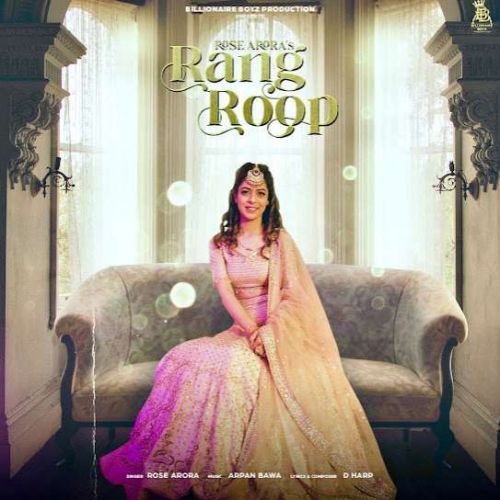 Rang Roop Rose Arora Mp3 Song Download