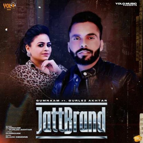 Jatt Brand Gumnaam, Gurlej Akhtar Mp3 Song Download