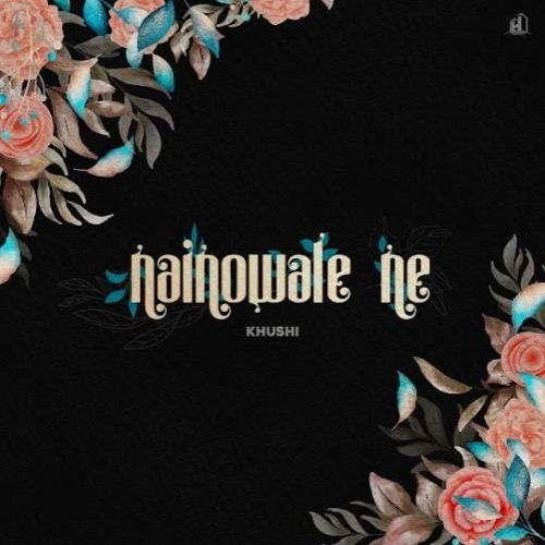 Nainowale Ne Khushi Mp3 Song Download