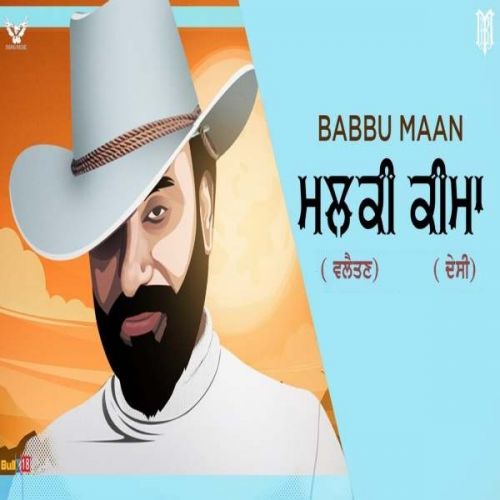 Malki Valaitan - Keema Desi Babbu Maan Mp3 Song Download