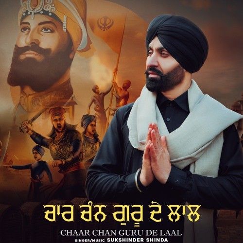 Chaar Chan Guru De Laal Sukshinder Shinda Mp3 Song Download