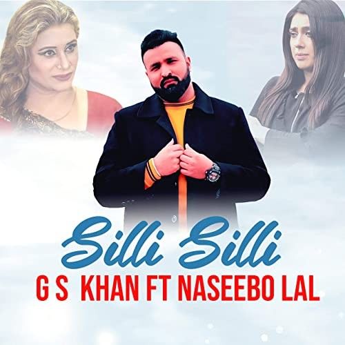 Silli Silli GS Khan, Naseebo Lal Mp3 Song Download