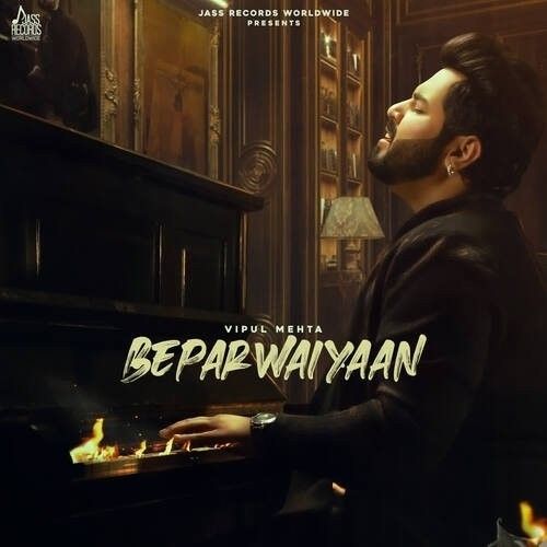 Beparwaiyaan Vipul Mehta Mp3 Song Download