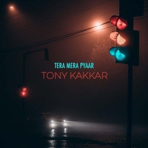 Tera Mera Pyaar Tony Kakkar Mp3 Song Download