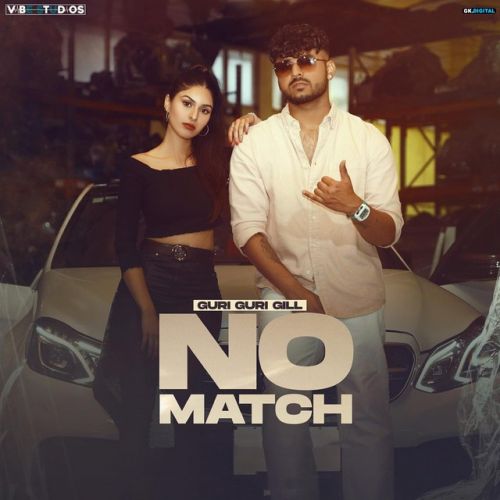 No Match Guri Guri Gill Mp3 Song Download