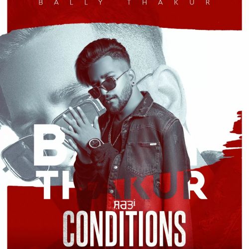 Conditions Bally Thakur Mp3 Song Download