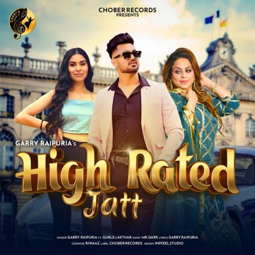 High Rated Jatt Garry Raipuria, Gurlej Akhtar Mp3 Song Download