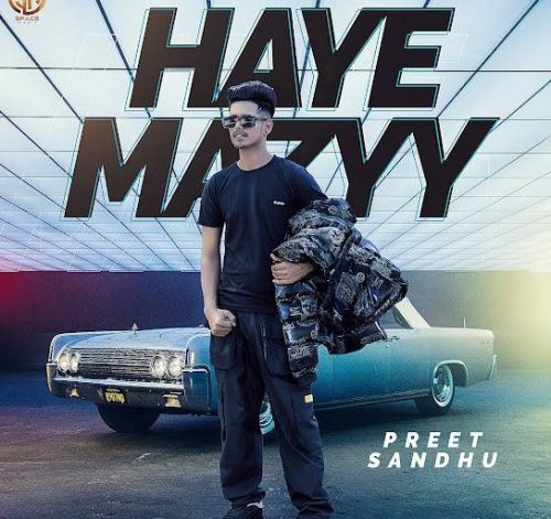 Haye Mazyy Preet Sandhu Mp3 Song Download