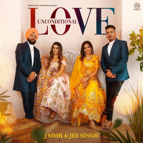 Unconditional Love J Simk, Jee Singh Mp3 Song Download