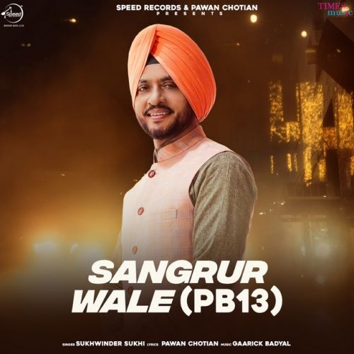 Sangrur Wale (PB13) Sukhwinder Sukhi Mp3 Song Download