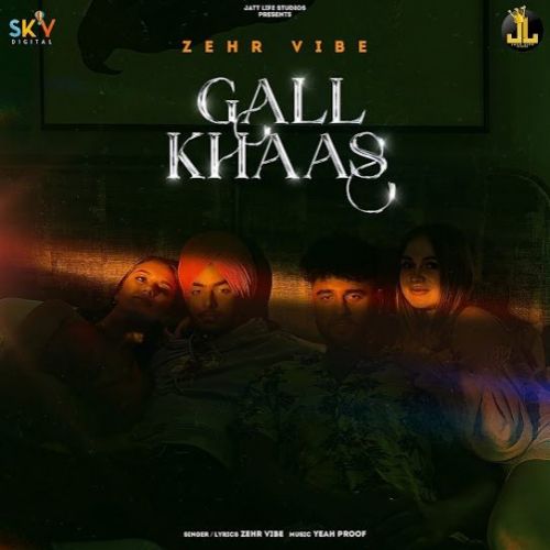 Gall Khaas Zehr Vibe Mp3 Song Download