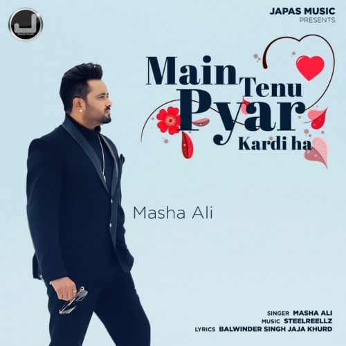 Main Tenu Pyar Kardi Ha Masha Ali Mp3 Song Download