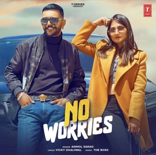 No Worries Anmol Sarao Mp3 Song Download