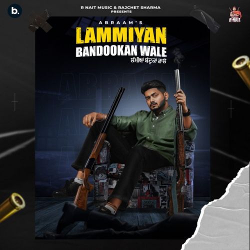 Lammiyan Bandookan Wale By Abraam full album mp3 songs