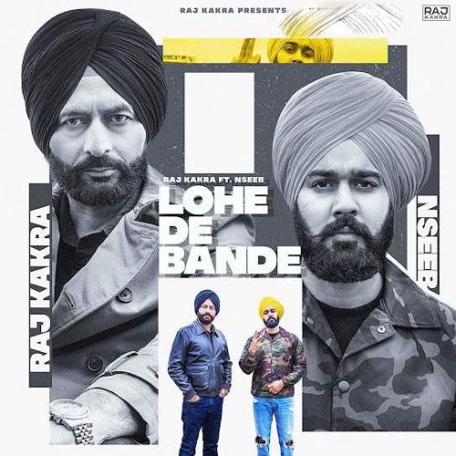 Lohe De Bande Raj Kakra, Nseeb Mp3 Song Download