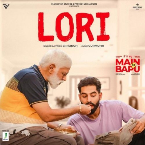 Lori (Main Te Bapu) Bir Singh Mp3 Song Download