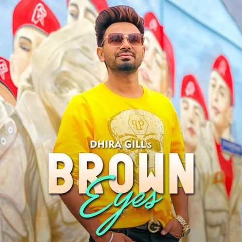 Brown Eyes Dhira Gill Mp3 Song Download