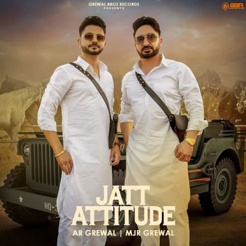 Jatt Attitude MJR Grewal, AR Grewal Mp3 Song Download