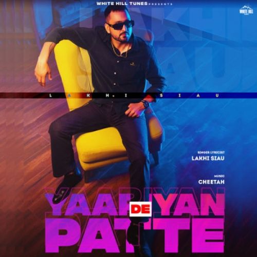 Yaariyan De Patte Lakhi Siau Mp3 Song Download