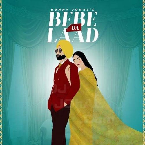 Bebe Da Laad Bunny Johal Mp3 Song Download