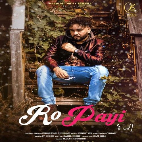 Ro Payi Gursewak Dhillon Mp3 Song Download