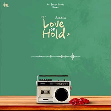 Love On Hold Anshdeep Mp3 Song Download