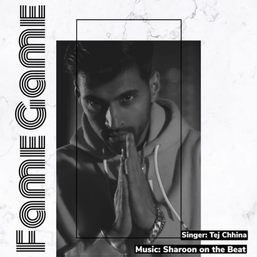 Fame Game Tej Chhina Mp3 Song Download