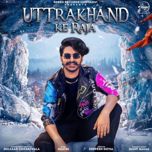 Uttrakhand Ke Raja Gulzaar Chhaniwala Mp3 Song Download