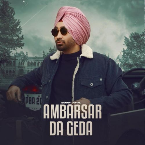 Ambarsar Da Geda Bunny Johal Mp3 Song Download