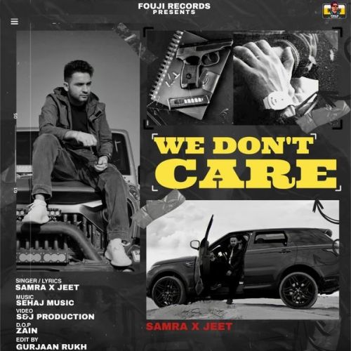 We Dont Care Samra, Jeet Mp3 Song Download