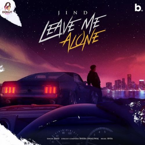 Leave Me Alone Jind Mp3 Song Download