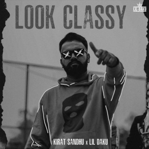 Look Classy Kirat Sandhu Mp3 Song Download