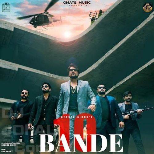 10 Bande George Sidhu Mp3 Song Download