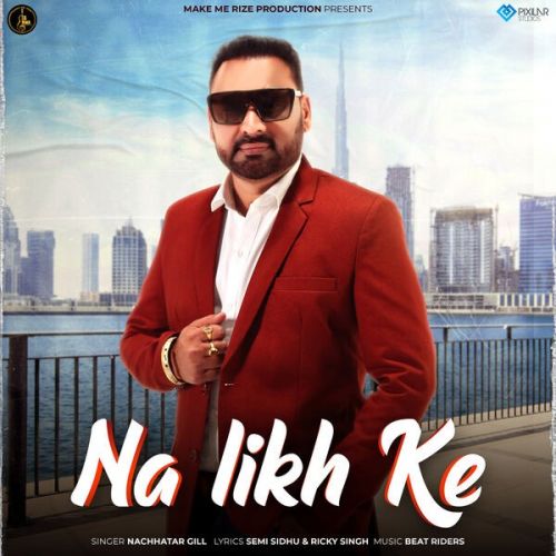 Na Likh Ke Nachhatar Gill Mp3 Song Download