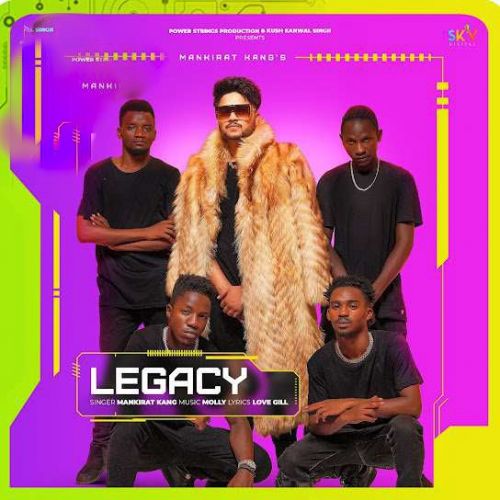 Legacy Mankirat Kang Mp3 Song Download