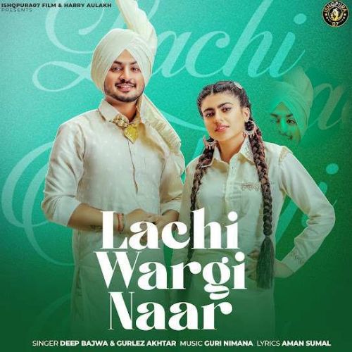 Lachi Wargi Naar Deep Bajwa Mp3 Song Download