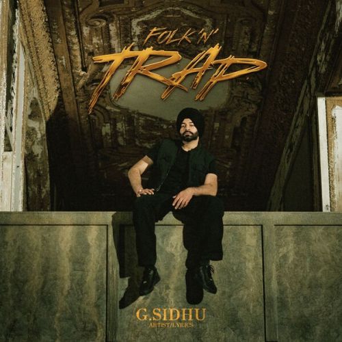 Folk n Trap - EP By G Sidhu full album mp3 songs