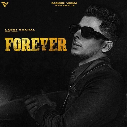 Forever By Laddi Chahal full album mp3 songs