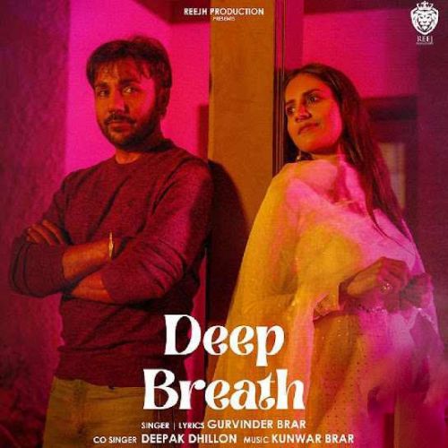 Deep Breath Gurvinder Brar Mp3 Song Download