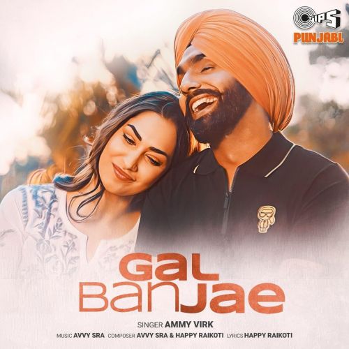 Gal Ban Jae Ammy Virk Mp3 Song Download