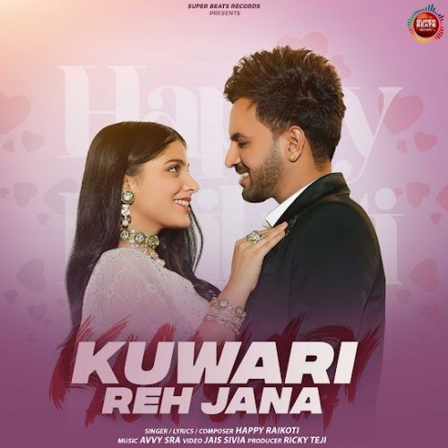 Kuwari Reh Jana Happy Raikoti Mp3 Song Download