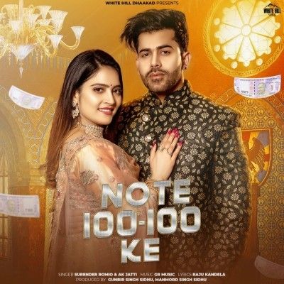 Note 100-100 Ke Surender Romio, Ak Jatti Mp3 Song Download