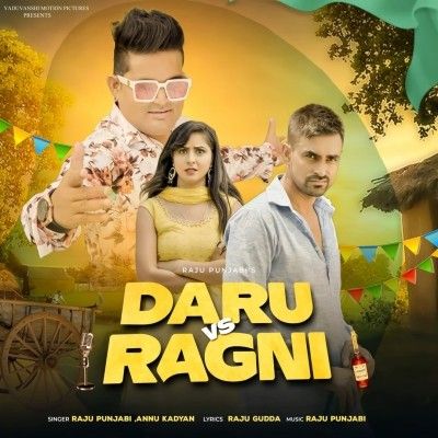 Daru Vs Ragni Raju Punjabi, Annu Kadyan Mp3 Song Download