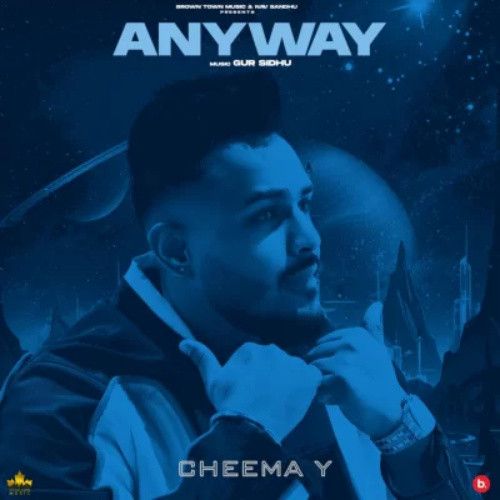 Anyway By Cheema Y full album mp3 songs