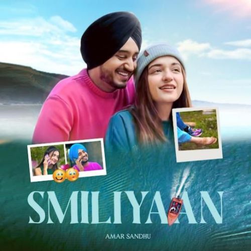 Smiliyaan Amar Sandhu Mp3 Song Download