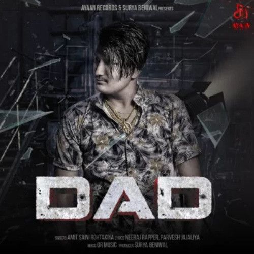 DAD Amit Saini Rohtakiya Mp3 Song Download