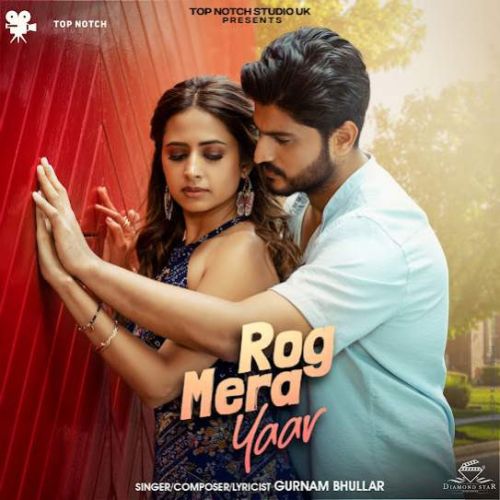 Rog Mera Yaar Gurnam Bhullar Mp3 Song Download