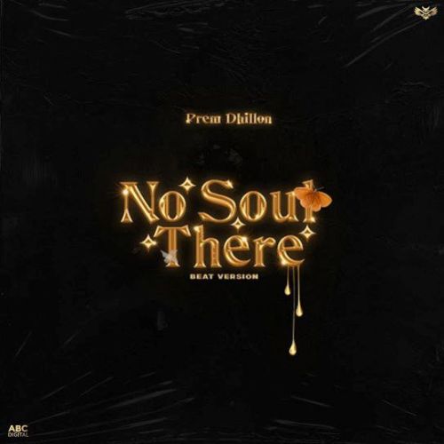 No Soul There (Beat Version) Prem Dhillon Mp3 Song Download